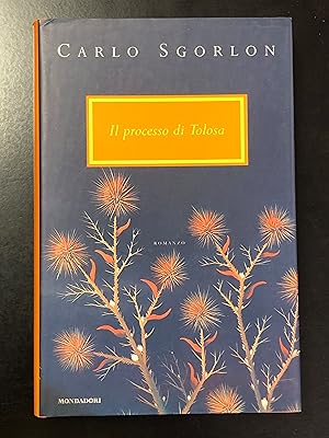 Sgorlon Carlo. Il processo di Tolosa. Mondadori 1998 - I.