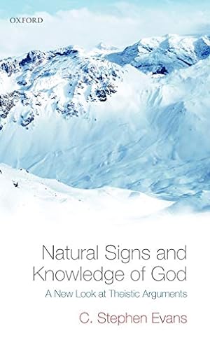 Imagen del vendedor de Natural Signs and Knowledge of God: A New Look at Theistic Arguments a la venta por Redux Books