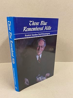 Seller image for Those Blue Remembered Hills for sale by Kerr & Sons Booksellers ABA