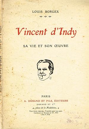 Imagen del vendedor de Vincent d'Indy Sa vie et son oeuvre a la venta por Biblioteca di Babele