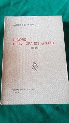 RICORDI DELLA GRANDE GUERRA 1915 - 1918,