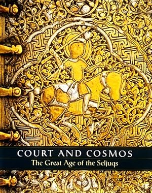 Seller image for Court and Cosmos: The Great Age of the Seljuqs for sale by LEFT COAST BOOKS