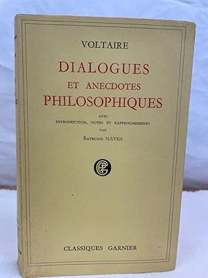 Dialogues et Anecdotes Philosophiques. Avec Introduction, Notes et Rapprochements par Raymond Naves.