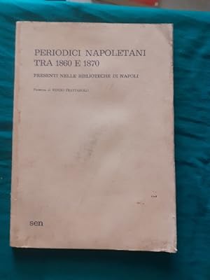 PERIODICI NAPOLETANI TRA 1860 E 1870 PRESENTI NELLE BIBLIOTECHE DI NAPOLI,
