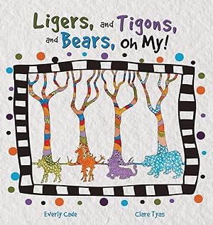 Seller image for Ligers, and Tigons, and Bears-- Oh My! for sale by moluna