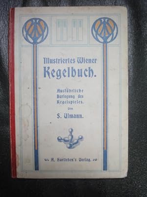 Seller image for Illustriertes Wiener Kegelbuch. Ausfhrliche Darlegung Des Kegelspiels, Mit Zweckentsprechenden Illustrationen, Einem Vollstndigen Vokabularium Und Einem Umfassenden Kegelreglement. for sale by Malota