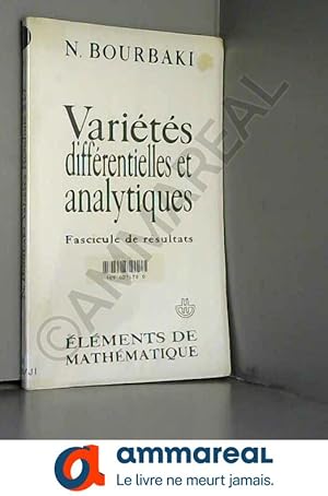 Image du vendeur pour Elments de Mathmatique fascicule XXXIII Varits diffrentielles et analytiques fascicule de rsultats / paragaphes 1  7 mis en vente par Ammareal