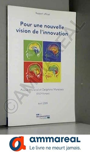 Seller image for Pour une nouvelle vision de l'innovation : Rapport officiel Avril 2009 for sale by Ammareal