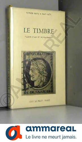 Image du vendeur pour Le Timbre, valeur d'art et de placement mis en vente par Ammareal