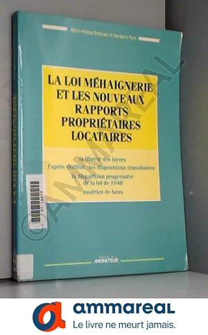 Image du vendeur pour La Loi Mhaignerie et les nouveaux rapports propritaires-locataires : La libert des loyers, l'aprs Quilliot, les dispositions transitoire mis en vente par Ammareal