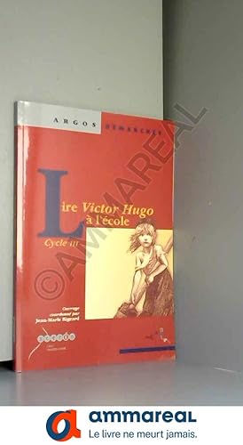 Bild des Verkufers fr Lire Victor Hugo  l'cole : cycle III zum Verkauf von Ammareal