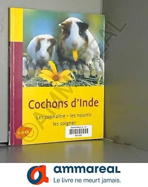 Seller image for Cochons d'Inde. Les connatre, les nourrir, les soigner (NE) for sale by Ammareal