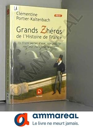 Bild des Verkufers fr Grands Zhros de l'histoire de France : Ils firent parler d'eux, non pour le meilleur mais pour le pire ! (grands caractres) zum Verkauf von Ammareal