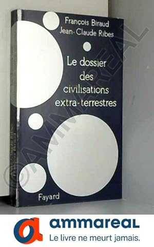 Seller image for Le dossier des civilisations extra-terrestres. for sale by Ammareal