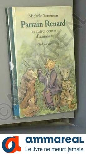 Image du vendeur pour Parrain Renard et autres contes d'animaux mis en vente par Ammareal