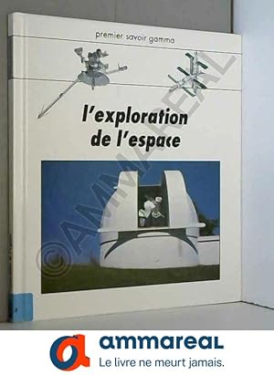 Image du vendeur pour L'exploration de l'espace mis en vente par Ammareal