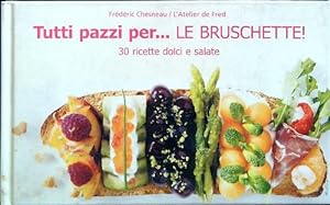 Bild des Verkufers fr Tutti pazzi per. Le bruschette! zum Verkauf von Librodifaccia