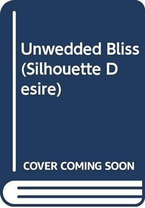 Bild des Verkufers fr Unwedded Bliss (Silhouette Desire) zum Verkauf von WeBuyBooks