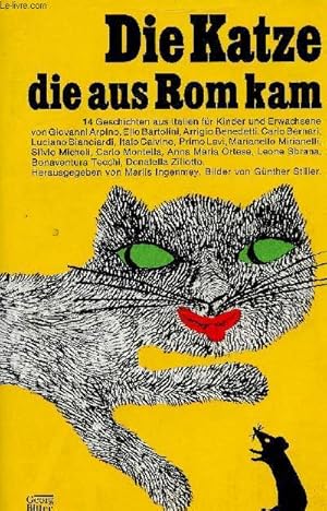 Bild des Verkufers fr Die Katze die aus Rom kam. Geschichten aus Italien fr Kinder und Erwachsene. Herausgegeben und aus dem Italienischen bertragen. Ein Regiment auf Abwegen, par Italo Calvino - Lia und der Kreis, par Primo Levi -Homer und Eisscholle, par Luciano Bianciardi zum Verkauf von Le-Livre