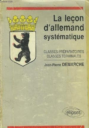 Image du vendeur pour La leon d'allemand systmatique- - Classes prparatoires, classes terminales mis en vente par Le-Livre