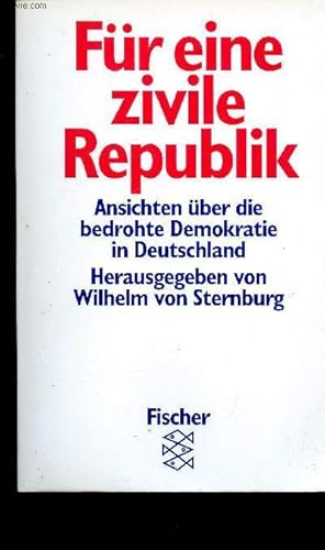 Bild des Verkufers fr Fr eine zivile Republik. Ansichten ber die bedrohte Demokratie in Deutschland zum Verkauf von Le-Livre