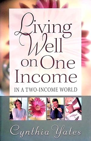 Living Well on One Income: .In a Two-Income World