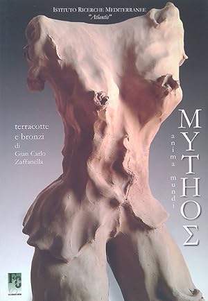 Mythos. Anima mundi. Terracotte e bronzi di Gian Carlo Zaffanella