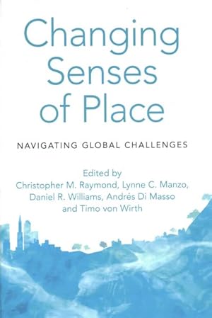 Image du vendeur pour Changing Senses of Place : Navigating Global Challenges mis en vente par GreatBookPrices