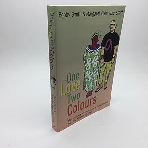 Seller image for ONE LOVE TWO COLOURS: THE UNLIKELY MARRIAGE OF A PUNK ROCKER AND HIS AFRICAN QUEEN [SIGNED] for sale by Any Amount of Books