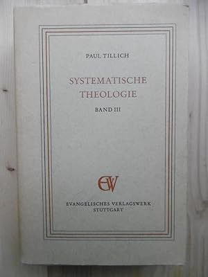 Systematische Theologie; Band III: Das Leben und der Geist. Die Geschichte und das Reich Gottes. ...