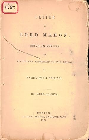 Bild des Verkufers fr Letter to Lord Mahon, Being an Answer to His Letter Addressed to the Editor of Washington's Writings zum Verkauf von Kenneth Mallory Bookseller ABAA