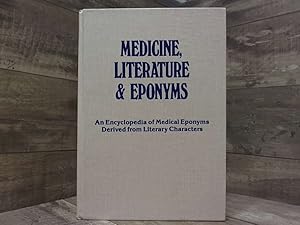 Bild des Verkufers fr Medicine, Literature and Eponyms: An Encyclopedia of Medical Eponyms Derived from Literary Characters zum Verkauf von Archives Books inc.