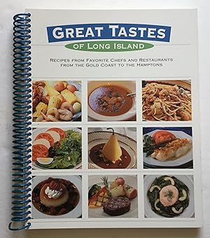 Great Tastes of Long Island: Recipes from favorite chefs and restaurants from the Gold Coast to t...