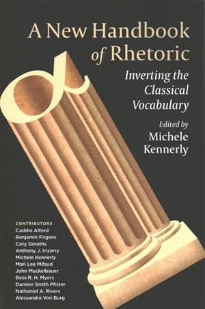 Image du vendeur pour New Handbook of Rhetoric : Inverting the Classical Vocabulary mis en vente par GreatBookPrices