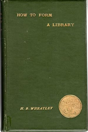 Bild des Verkufers fr How to Form a Library zum Verkauf von Dorley House Books, Inc.