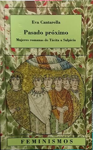 Pasado próximo. Mujeres romanas de Tácita a Sulpicia. Prólogo a la edición española de Ma. Isabel...