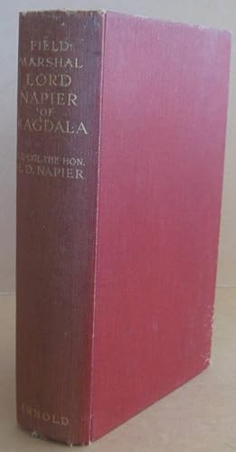 Field Marshal Lord Napier of Magdala, G.C.B., G.C.S.I. A Memoir By His Son