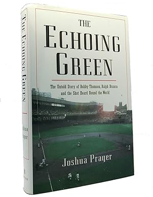Seller image for THE ECHOING GREEN The Untold Story of Bobby Thomson, Ralph Branca and the Shot Heard Round the World for sale by Rare Book Cellar
