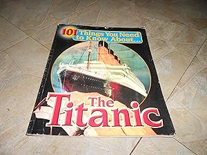 Imagen del vendedor de 101 Things You Need to Know About. The Titanic a la venta por ralph brandeal
