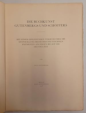 Die Buchkunst Gutenbergs und Schoffers mit einem Einleitenden Versuch uber die Entwicklung der Bu...