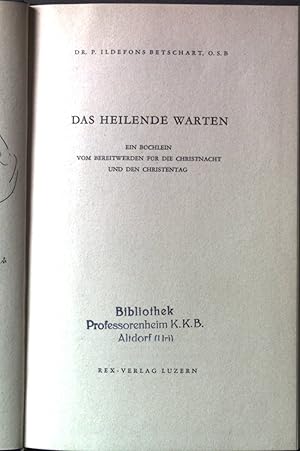 Bild des Verkufers fr Das heilende Warten: Ein Bchlein vom Bereitwerden fr die Christnacht und den Christentag. zum Verkauf von books4less (Versandantiquariat Petra Gros GmbH & Co. KG)