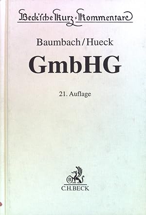 Imagen del vendedor de Gesetz betreffend die Gesellschaften mit beschrnkter Haftung. Beck'sche Kurz-Kommentare, Band 20. a la venta por books4less (Versandantiquariat Petra Gros GmbH & Co. KG)