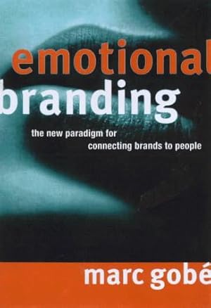 Bild des Verkufers fr Emotional Branding: The New Paradigm for Connecting Brands to People zum Verkauf von WeBuyBooks