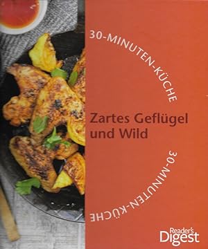 Bild des Verkufers fr Zartes Geflgel und Wild 30-Minuten-Kche zum Verkauf von Flgel & Sohn GmbH