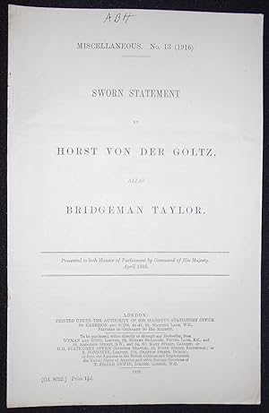 Seller image for Sworn Statement by Horst von der Goltz, alias Bridgeman Taylor; Presented to both Houses of Parliament by Command of His Majesty, April 1916 for sale by Classic Books and Ephemera, IOBA