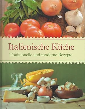 Bild des Verkufers fr Italienische Kche Traditionelle und moderne Rezepte zum Verkauf von Flgel & Sohn GmbH