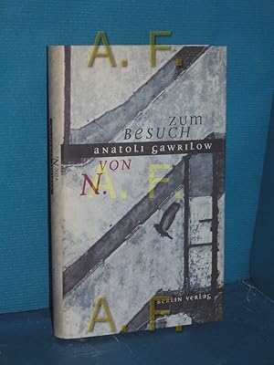 Bild des Verkufers fr Zum Besuch von N. : Geschichten aus der russischen Provinz Anatoli Gawrilow. bers. von Barbara Conrad zum Verkauf von Antiquarische Fundgrube e.U.