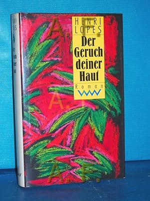 Immagine del venditore per Der Geruch deiner Haut : Roman Henri Lopes. Aus dem Franz. von Heidi Brang venduto da Antiquarische Fundgrube e.U.