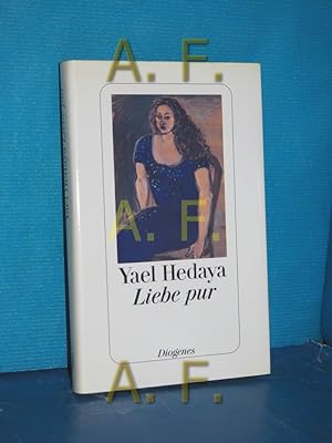Seller image for Liebe pur : Erzhlung Yael Hedaya. Aus dem Hebr. von Ruth Melcer for sale by Antiquarische Fundgrube e.U.