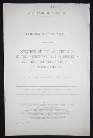 Further Correspondence Respecting the Conditions of Diet and Nutrition in the Internment Camp at ...